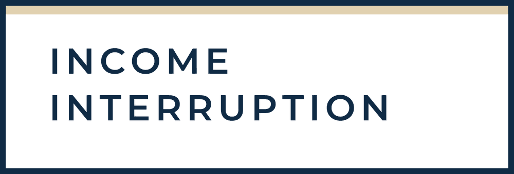 Income Interruption